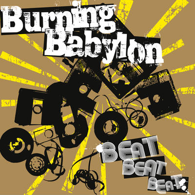 Beat Beat Beat : Burning Babylon